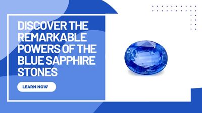 Discover the Remarkable Powers of the Blue Sapphire gemstone