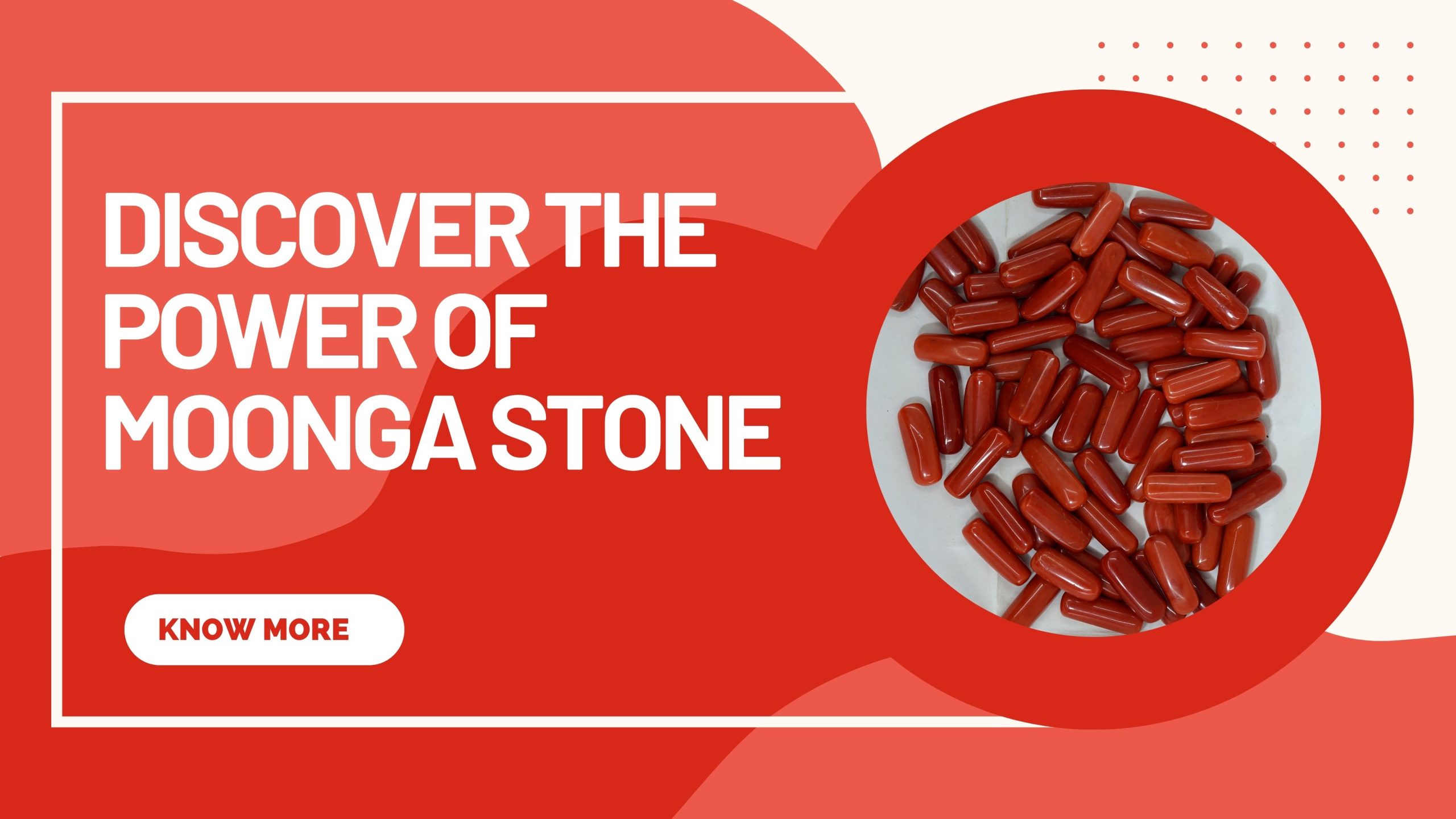 Discover the Power of Moonga Stone